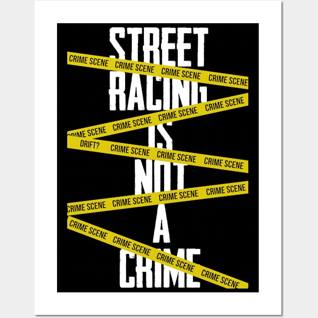 Street racing is not a crime Wall Art by Hmus